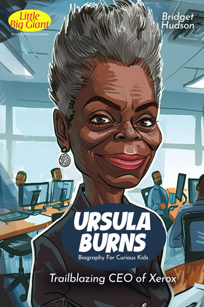 Ursula Burns Biography for Curious Kids cover - a book from former Xerox CEO, Ursula Burns.