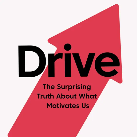 Drive cover - the surprising truth about what motivates us, with a focus on high performance and life satisfaction.