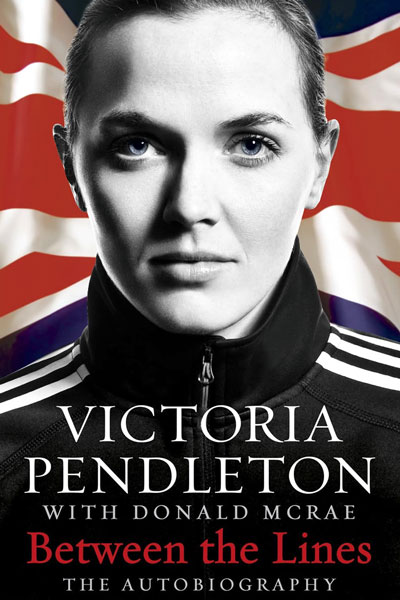 Between the Lines cover - a book by Olympic cycling gold medallist, Victoria Pendleton.