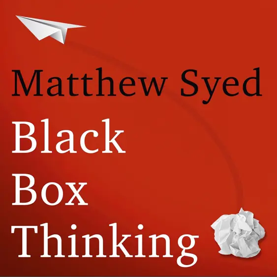 Black Box Thinking cover - the surprising truth about success and why some people never learn from their mistakes.