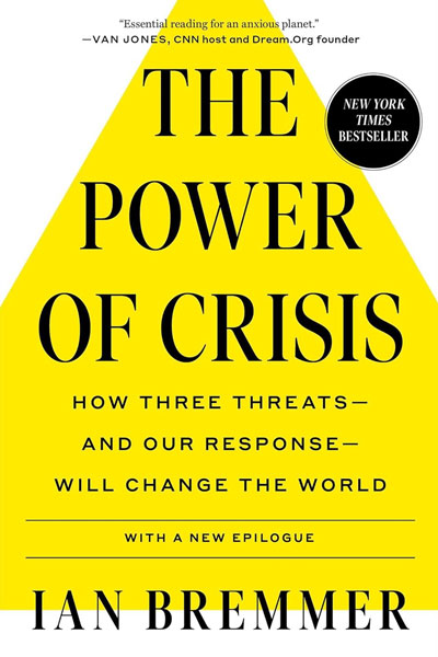 The Power of Crisis cover - a book by prominent political scientist and CEO, Ian Bremmer.