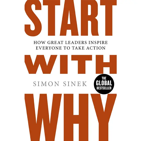 Start With Why cover - how great leaders inspire everyone to take action, focusing on purpose, innovation and success.