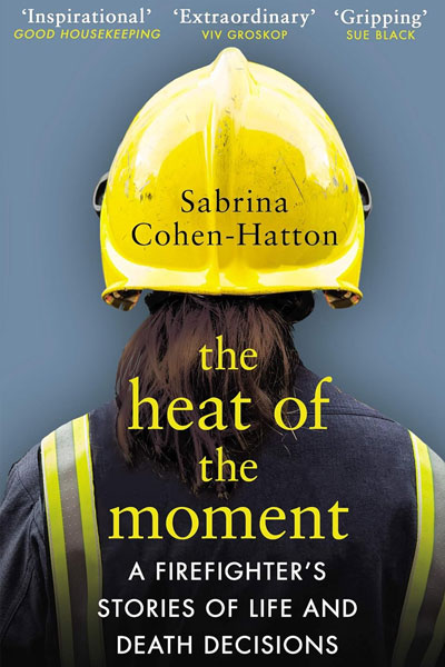 The Heat of the Moment cover - a book by formerly homeless Chief Fire Officer, Sabrina Cohen-Hatton.