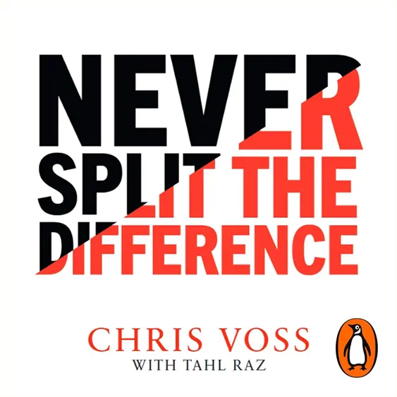 Never Split the Difference cover - exploring how to build negotiation skills for business and life.