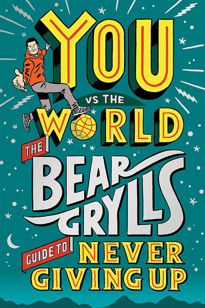 You Vs The World cover - a book from British adventurer, TV presenter and BecomingX co-founder, Bear Grylls.